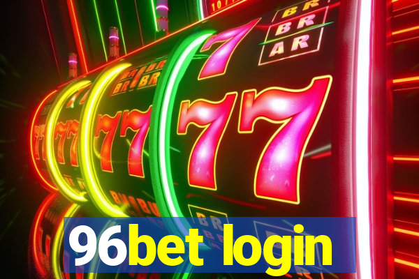 96bet login